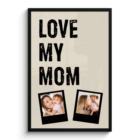 Affiche encadrée - Love mom 2 polaroïds