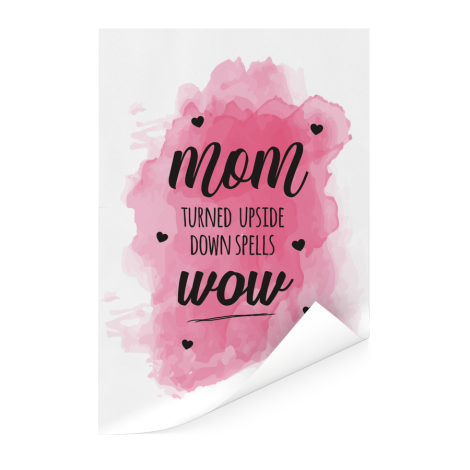 Moederdag - Mom turned upside down spells wow Poster