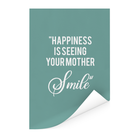 Moederdag - Happiness is seeing your mother smile Poster