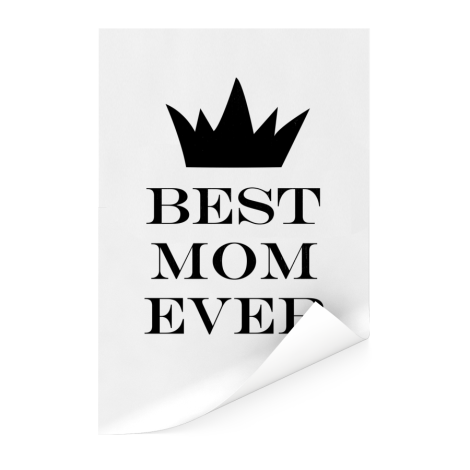 Moederdag - Best mom ever - zwart wit print Poster