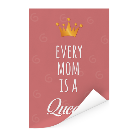 Moederdag - Every mom is a queen Poster
