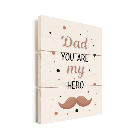 Vaderdag - Dad you are my hero Vurenhout