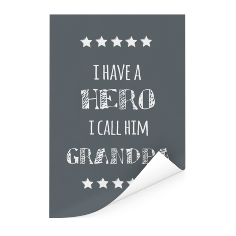 Vaderdag – I have a hero I call him grandpa - cadeau opa Poster