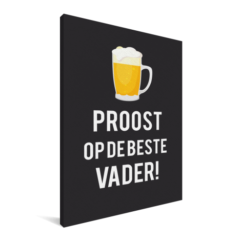 Vaderdag - Proost op de beste vader! Canvas