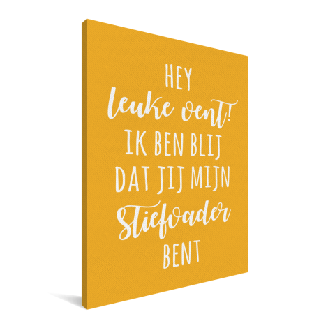 Vaderdag - Hey leuke vent! Ik ben blij dat jij mijn stiefvader bent Canvas