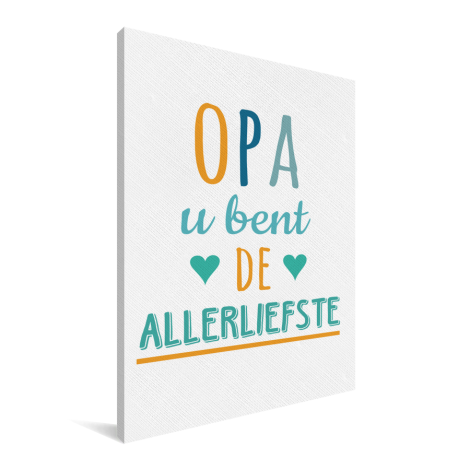 Vaderdag - Opa u bent de allerliefste Canvas