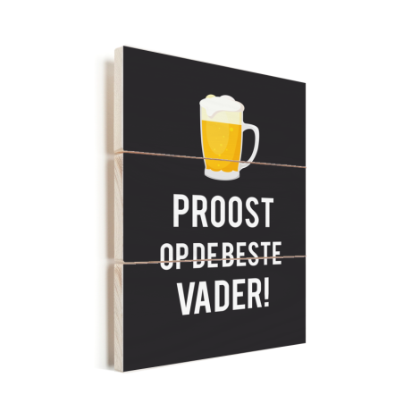 Vaderdag - Proost op de beste vader! Vurenhout