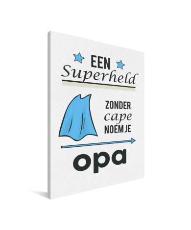 Vaderdag - Een superheld zonder cape noem je opa Canvas