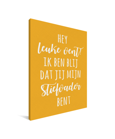 Vaderdag - Hey leuke vent! Ik ben blij dat jij mijn stiefvader bent Canvas