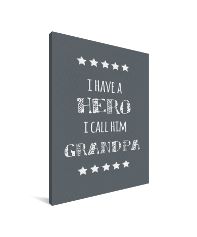 Vaderdag – I have a hero I call him grandpa - cadeau opa Canvas