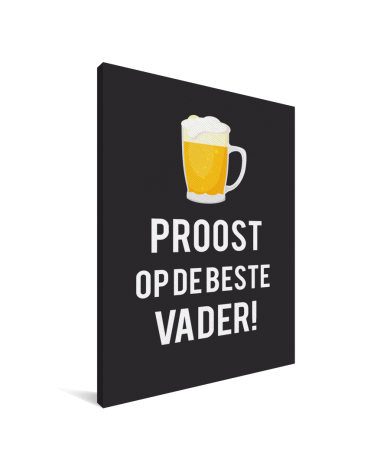 Vaderdag - Proost op de beste vader! Canvas