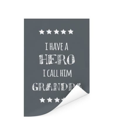 Vaderdag – I have a hero I call him grandpa - cadeau opa Poster