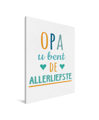 Vaderdag - Opa u bent de allerliefste Canvas