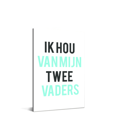 Vaderdag - Ik hou van mijn twee vaders Aluminium